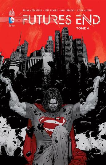 Couverture du livre « Futures end Tome 4 » de Jeff Lemire et Brian Azzarello et Collectif aux éditions Urban Comics