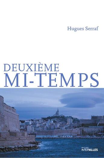 Couverture du livre « Deuxième mi-temps » de Hugues Serraf aux éditions Intervalles