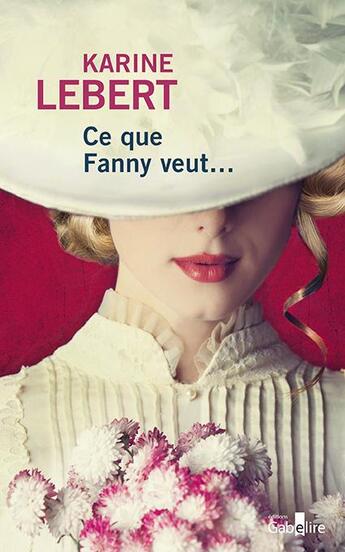 Couverture du livre « Ce que Fanny veut ... » de Karine Lebert aux éditions Gabelire