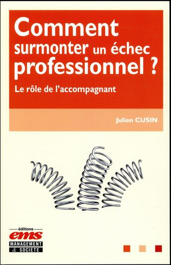 Couverture du livre « Comment surmonter un échec professionnel ? » de Julien Cusin aux éditions Ems