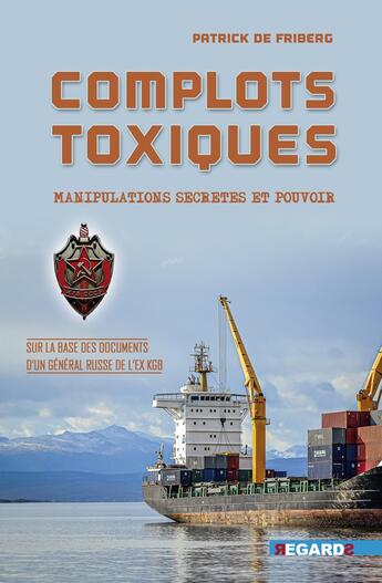 Couverture du livre « Complots toxiques - manipulations secretes et pouvoir » de Patrick De Friberg aux éditions Code9