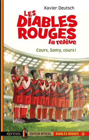 Couverture du livre « Les Diables Rouges : la relève Tome 2 : cours, Samy, cours ! » de Xavier Deutsch aux éditions Kennes Editions