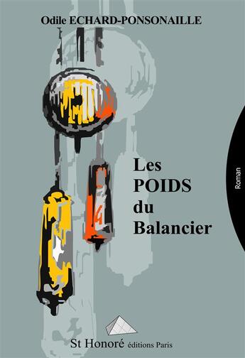 Couverture du livre « Les poids du balancier » de Echard Ponsona Odile aux éditions Saint Honore Editions