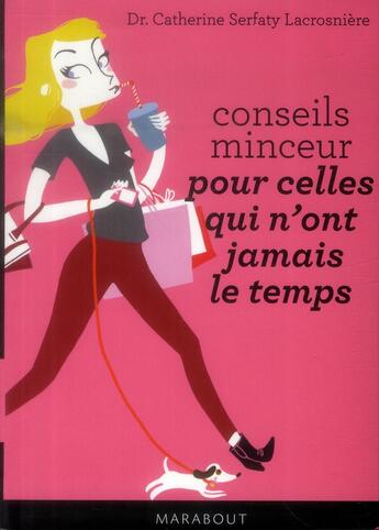 Couverture du livre « Conseils minceur pour celles qui n'ont jamais le temps » de Catherine Serfaty-Lacrosniere aux éditions Marabout