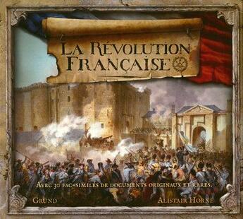 Couverture du livre « La revolution francaise » de Horne Alistair aux éditions Grund