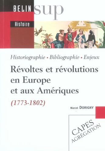 Couverture du livre « Revoltes et revolutions en europe et aux ameriques (1773-1802) - historiographie, bibliographie, enj » de Bourquin/Dorigny aux éditions Belin Education