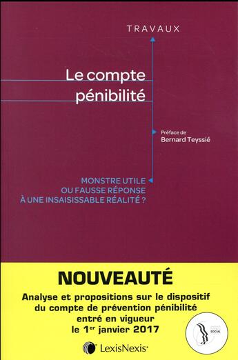 Couverture du livre « Le compte pénibilité ; monstre utile ou fausse réponse à une insaisissable réalité ? » de  aux éditions Lexisnexis