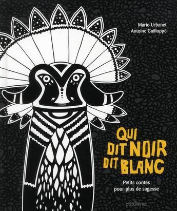 Couverture du livre « PETITS CONTES POUR... : qui dit noir dit blanc ; petits contes pour plus de sagesse » de Antoine Guilloppe et Mario Urbanet aux éditions Glenat Jeunesse