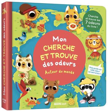 Couverture du livre « Mon cherche et trouve des odeurs - autour du monde » de Marta Sorte aux éditions Philippe Auzou