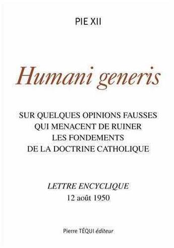 Couverture du livre « Quelques Opinions Fausses Qui Menacent De Ruiner Les Fondements De La Doctrine Catholique - Humani G » de Xii Pie aux éditions Tequi