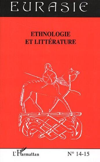 Couverture du livre « Revue Eurasie n.14/15 : ethnologie et littérature » de  aux éditions L'harmattan