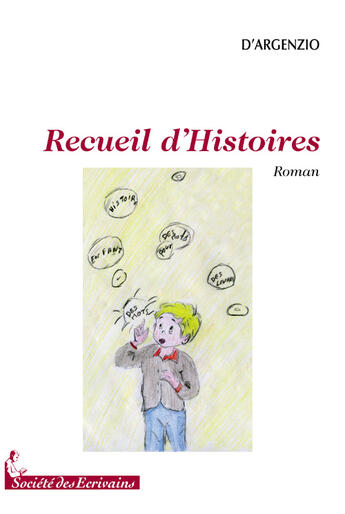 Couverture du livre « Recueil dhistoires » de D'Argenzio aux éditions Societe Des Ecrivains