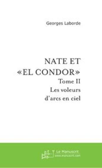 Couverture du livre « Nate et el condor tome 2 » de Georges Laborde aux éditions Le Manuscrit