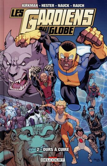 Couverture du livre « Les gardiens du globe t.2 ; durs à cuire » de Robert Kirkman et Phil Hester et Todd Nauck aux éditions Delcourt