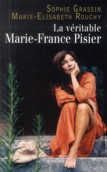 Couverture du livre « La véritable Marie-France Pisier » de Marie-Elisabelle Rouchy aux éditions Pygmalion