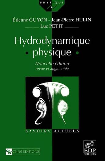 Couverture du livre « Hydrodynamique physique » de Etienne Guyon et Jean-Pierre Hulin et Luc Petit aux éditions Edp Sciences