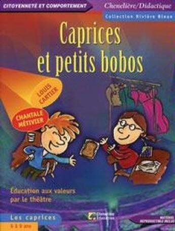 Couverture du livre « Caprices et petits bobos » de Louis Cartier aux éditions Cheneliere Mcgraw-hill