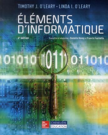 Couverture du livre « Éléments d'informatique (6e édition) » de Thimothy J. O'Leary et Linda L. O'Leary aux éditions Cheneliere Mcgraw-hill