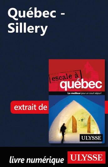 Couverture du livre « Québec - Sillery » de Collectif Ulysse aux éditions Ulysse