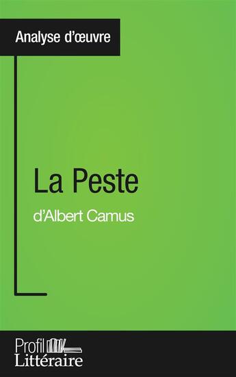 Couverture du livre « La peste d'Albert Camus : analyse approfondie » de Eléonore Sibourg aux éditions Profil Litteraire