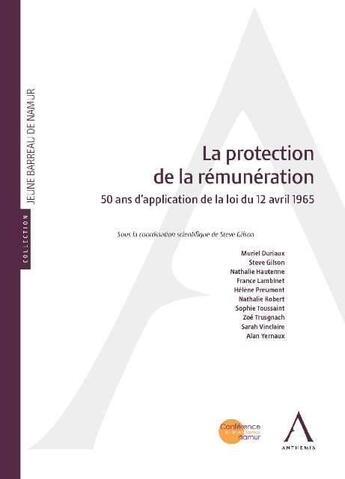 Couverture du livre « La protection de la rémunération ; 50 ans d'application de la loi du 12 avril 1965 » de  aux éditions Anthemis