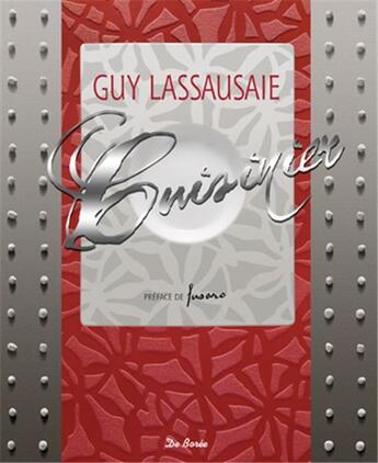 Couverture du livre « Guy Lassausaie cuisinier » de Guy Lassausaie aux éditions De Boree