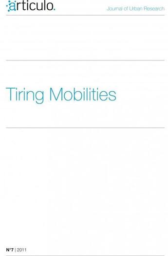 Couverture du livre « REVUE ARTICULO T.7 ; tiring mobilities » de Revue Articulo aux éditions Articulo