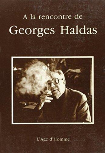 Couverture du livre « A La Rencontre De Georges Haldas » de  aux éditions L'age D'homme