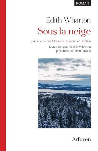 Couverture du livre « Sous la neige ; Les Metteurs en scène ; Le Bilan » de Edith Wharton aux éditions Arfuyen