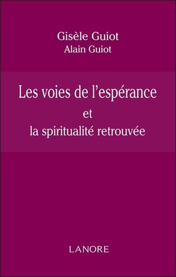 Couverture du livre « Les voies de l'espérance et la spiritualité retrouvée » de Guiot aux éditions Lanore