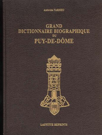 Couverture du livre « Biographique Puy-De-Dome » de Tardieu aux éditions Jeanne Laffitte