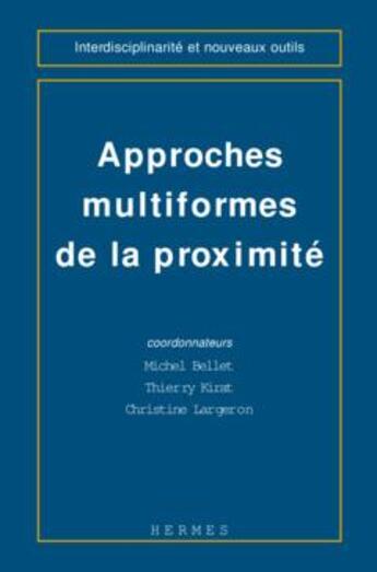 Couverture du livre « Approches multiformes de la proximite » de Bellet Michel aux éditions Hermes Science Publications
