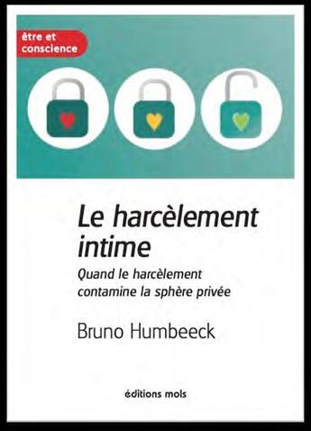 Couverture du livre « Le harcèlement intime : quand le harcèlement contamine la sphère privée » de Bruno Humbeeck aux éditions Parole Et Silence