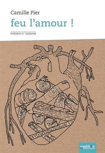 Couverture du livre « Feu l'amour ! » de Camille Pier aux éditions Maelstrom