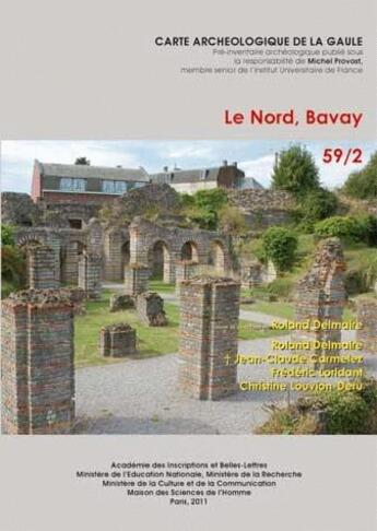 Couverture du livre « Carte archéologique de la Gaule Tome 59/2 : le Nord, Bavay » de Carte Archeologique De La Gaule aux éditions Maison Des Sciences De L'homme