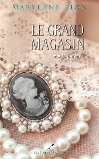 Couverture du livre « Le grand magasin Tome 2 : l'opulence » de Marylene Pion aux éditions Les Editeurs Reunis