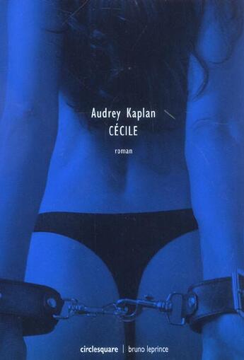 Couverture du livre « Cécile » de Audrey Kaplan aux éditions Bruno Leprince