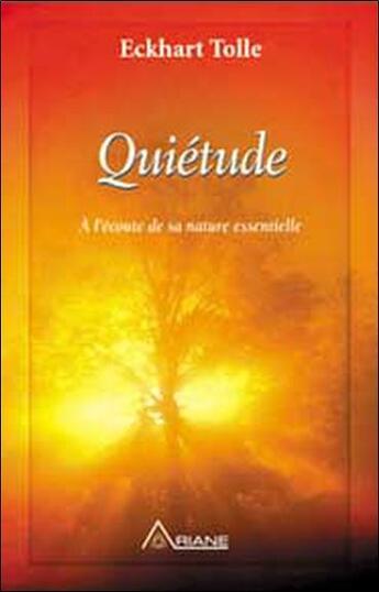 Couverture du livre « Quietude (le silence apprivoise) » de Eckhart Tolle aux éditions Ariane