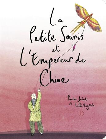 Couverture du livre « La petite souris et l'empereur de Chine » de Pauline Jubert et Lili English aux éditions Le Chineur