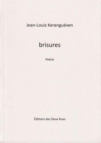 Couverture du livre « Brisures » de Kerangueven J-L. aux éditions Editions Des Deux Rues