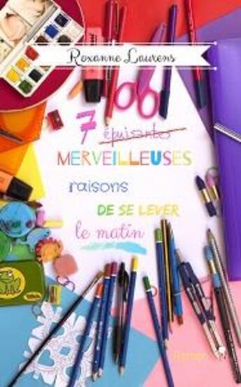 Couverture du livre « 7 merveilleuses raisons de se lever le matin » de Roxanne Laurens aux éditions Roxanne Laurens