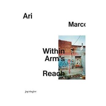 Couverture du livre « Ari Marcopoulos ; within arm's reach » de Stephanie Cannizzo aux éditions Jrp / Ringier