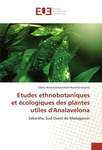 Couverture du livre « Etudes ethnobotaniques et ecologiques des plantes utiles d'analavelona » de Randrianarivony T. aux éditions Editions Universitaires Europeennes