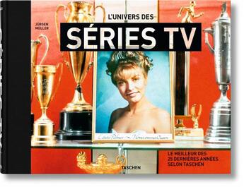 Couverture du livre « L'univers des séries TV ; le meilleur des 25 dernières années selon Taschen » de Jurgen Muller aux éditions Taschen