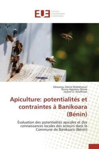 Couverture du livre « Apiculture: potentialites et contraintes a banikoara (benin) - evaluation des potentialites apicoles » de Madohonan/Djossa aux éditions Editions Universitaires Europeennes