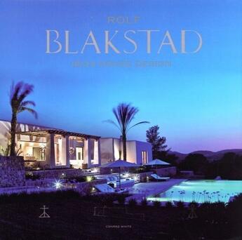 Couverture du livre « Blakstad Ibiza house design » de Conrad White aux éditions Loft Publications