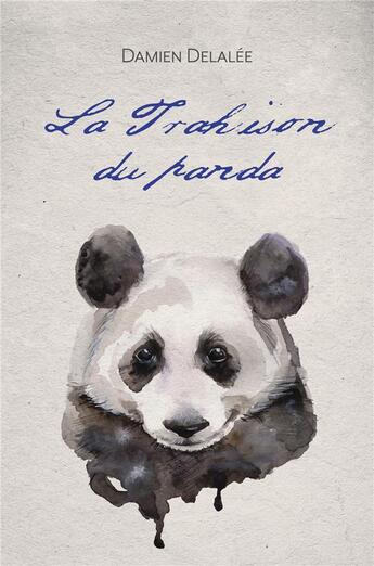 Couverture du livre « La trahison du panda » de Damien Delalee aux éditions Librinova