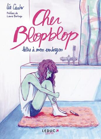 Couverture du livre « Cher blopblop : lettre à mon embryon » de Lea Castor aux éditions Leduc Graphic