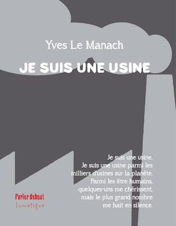 Couverture du livre « Je suis une usine » de Yves Le Manach aux éditions Lunatique