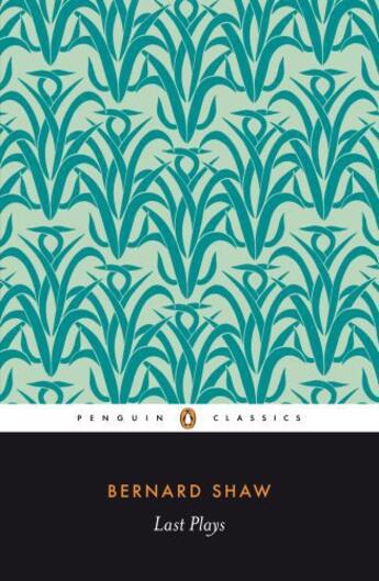 Couverture du livre « Last Plays » de George Bernard Shaw aux éditions Penguin Books Ltd Digital